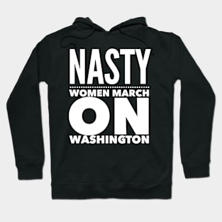 Nasty Woman March Hoodie